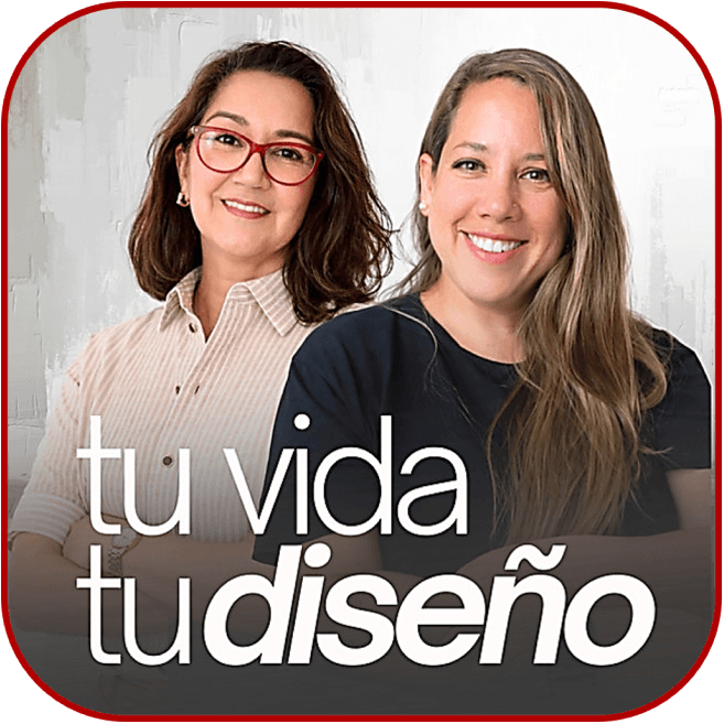 Tu Vida, Tu Diseño - Podcast de Marlene Sosa y Alejandra Högger